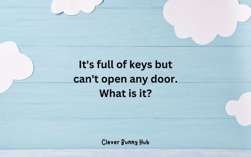 It's full of keys but can't open any door. What is it?