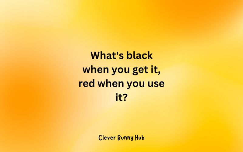 What's black when you get it, red when you use it?