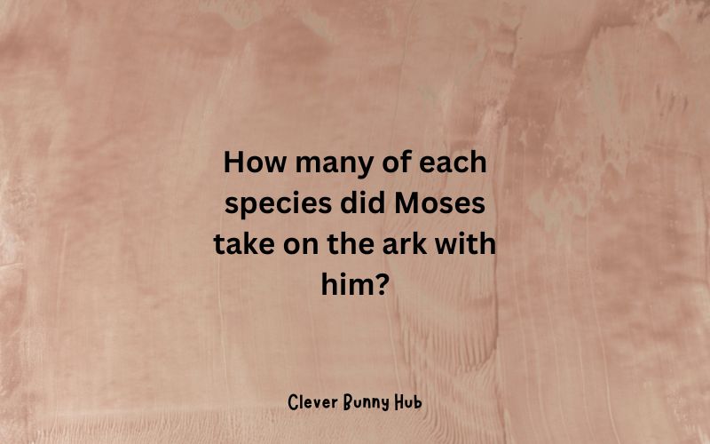 How many of each species did Moses take on the ark with him?