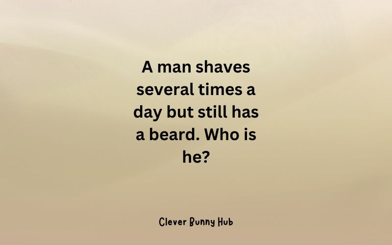 A man shaves several times a day but still has a beard. Who is he?
