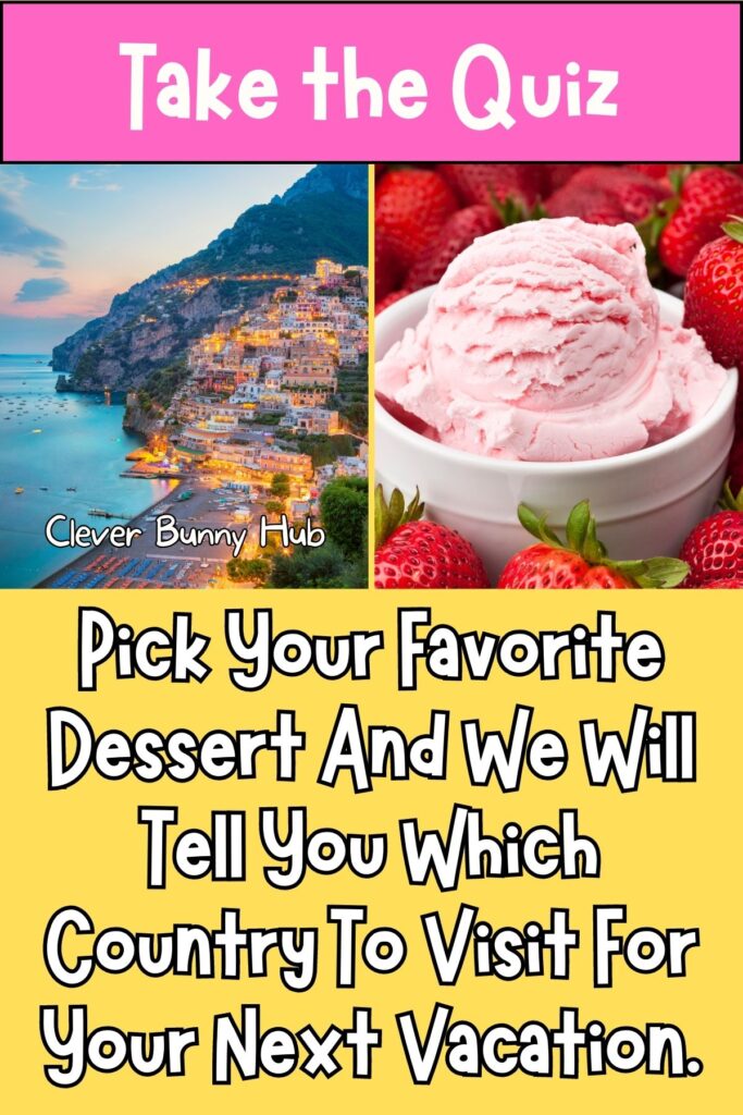 Pick Your Favorite Dessert And We Will Tell You Which Country To Visit For Your Next Vacation