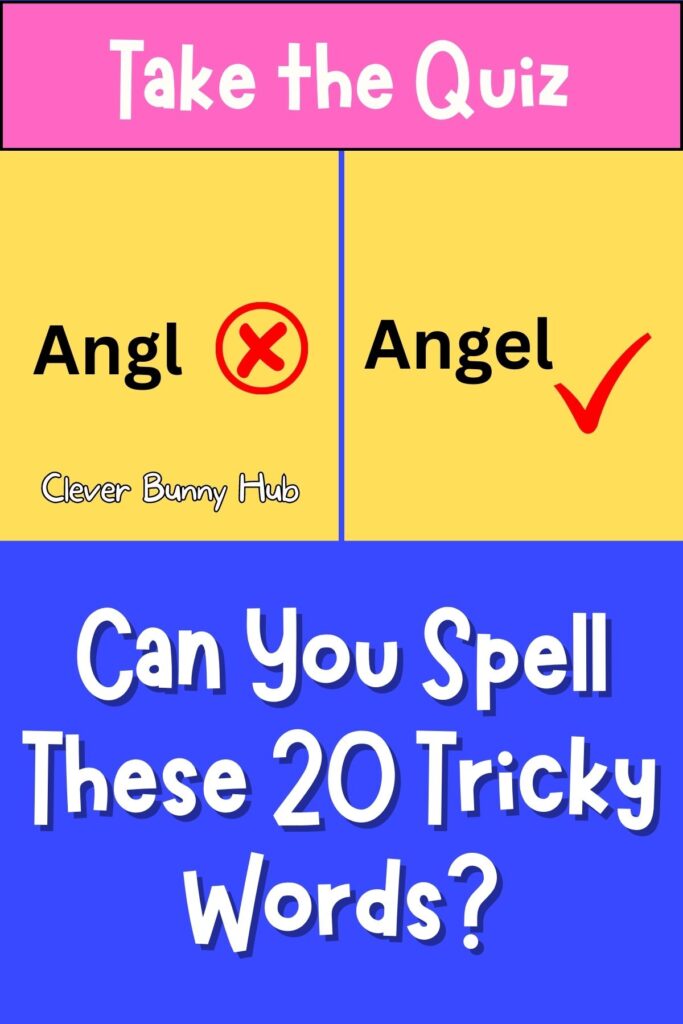 Can You Spell These 20 Tricky Words?