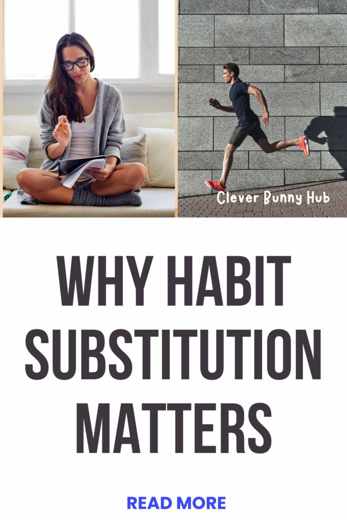 Why Habit Substitution Matters