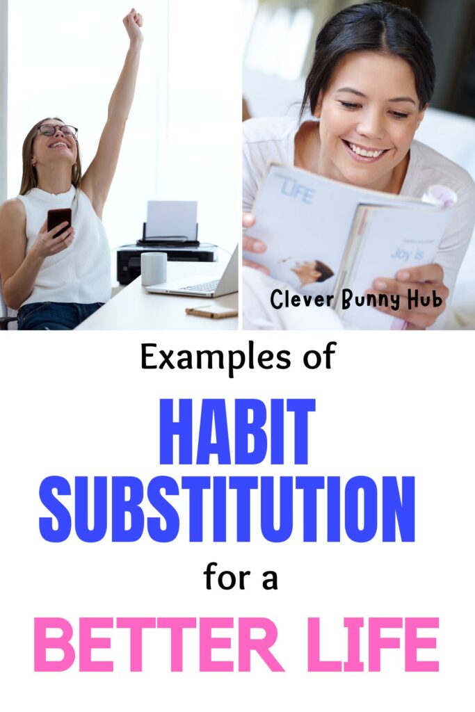 Examples of Habit Substitution for a Better Life