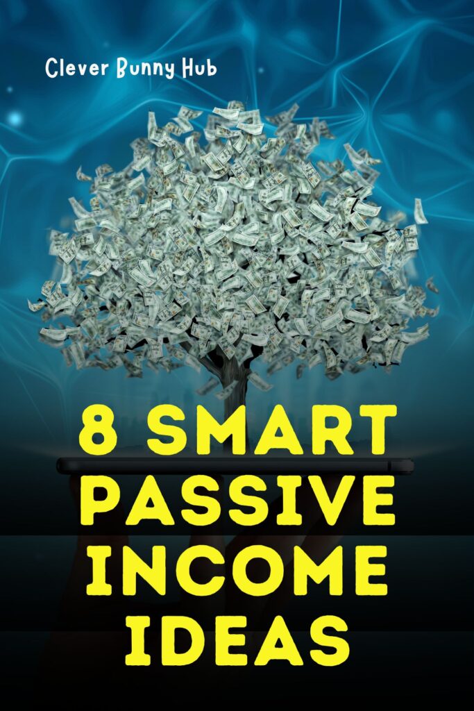 8 smart passive income ideas