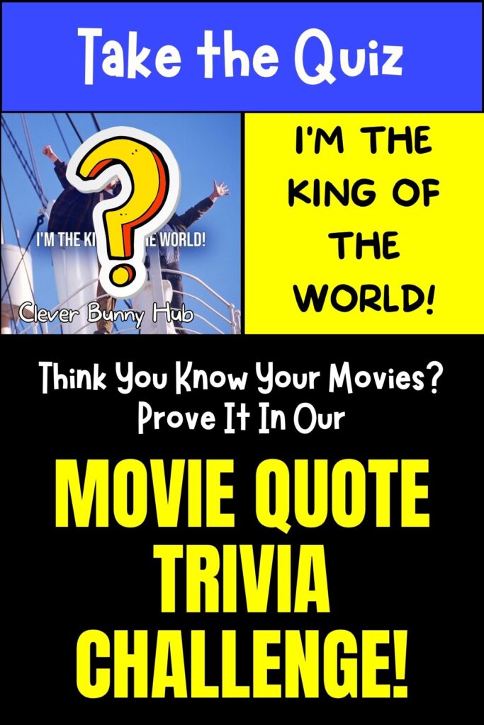 Think You Know Your Movies? Prove It In Our Movie Quote Trivia Challenge!