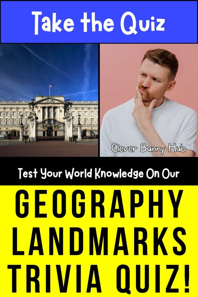 Test Your World Knowledge On Our Geography Landmarks Trivia Quiz!