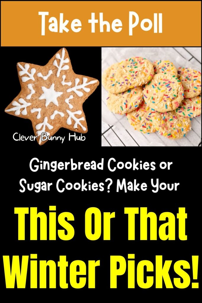 Gingerbread Cookies or Sugar Cookies? Make Your This Or That Winter Picks!