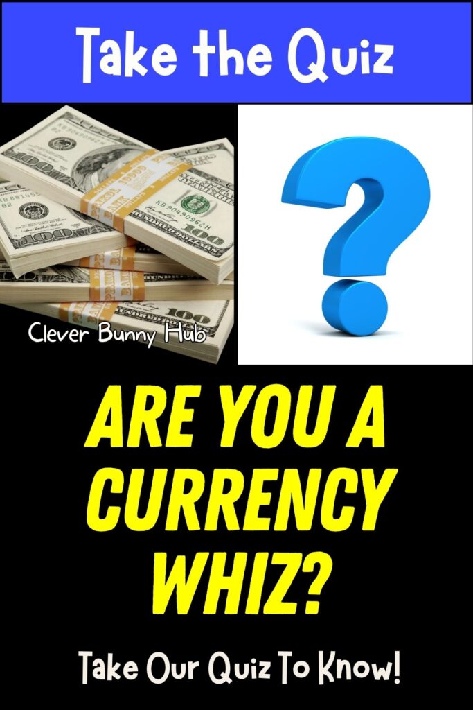 Are You A Currency Whiz? Take Our Quiz To Know!
