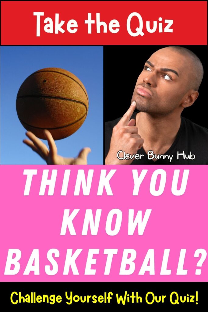 Think You Know Basketball? Challenge Yourself With Our Quiz!