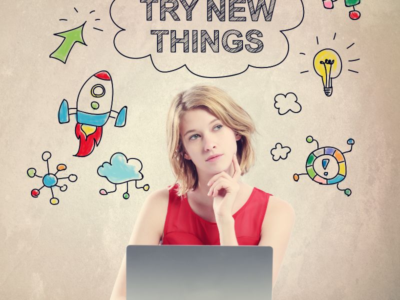 What's your approach to trying new things?